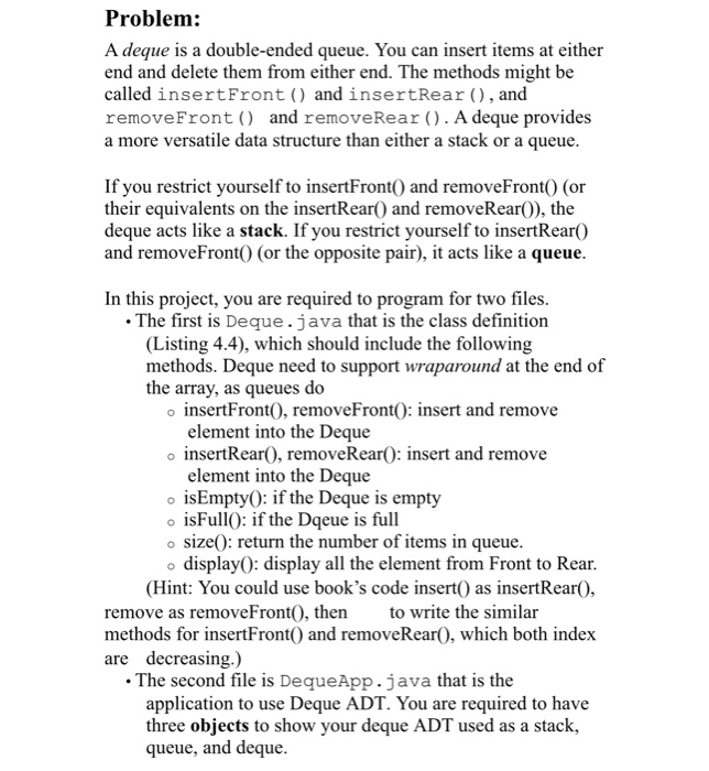  Problem: A deque is a double-ended queue. You can insert items