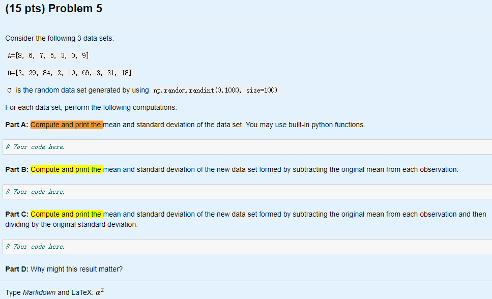 (15 pts) Problem 5 Consider the following 3 data sets: A=[8, 6,