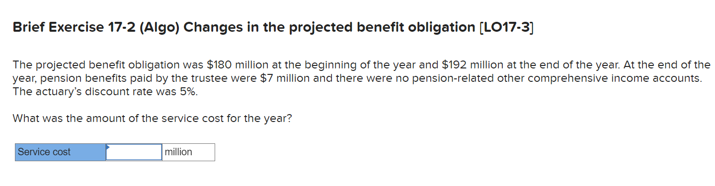 Brief Exercise 17-2 (Algo) Changes in the projected benefit obligation (LO17-3]