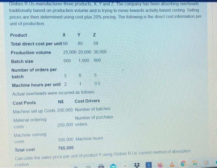 cc absorbs overheads based on labour hours at N$32/hour. The company sells