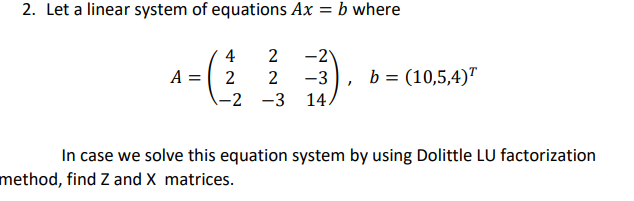 answer should be step-by-step calculations , 2. Let a linear system