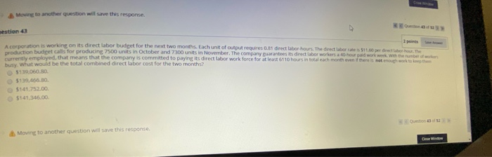  Moving to another question will save this response. estion 4 A