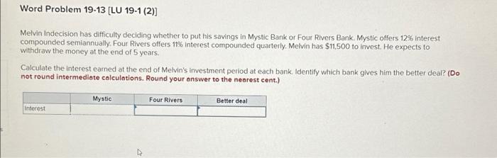  S Word Problem 19-13 [LU 19-1 (2)] Melvin Indecision has difficulty