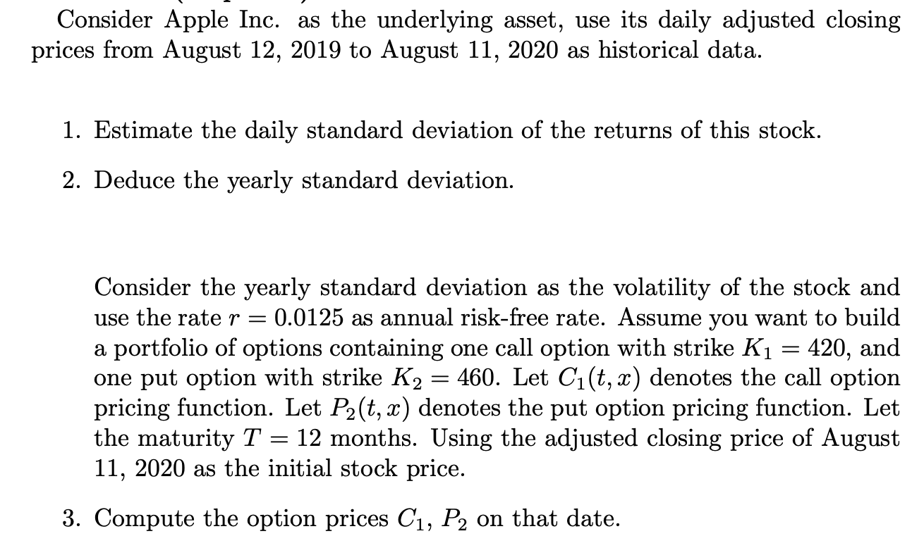  Consider Apple Inc. as the underlying asset, use its daily adjusted