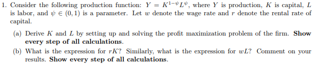  1. Consider the following production function: Y=K1L, where Y is production,