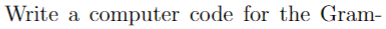 Examine the following using Matlab: Write a computer code for the Gram-