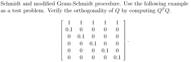 Schmidt and modified Gram-Schmidt procedure. Use the following example as a test