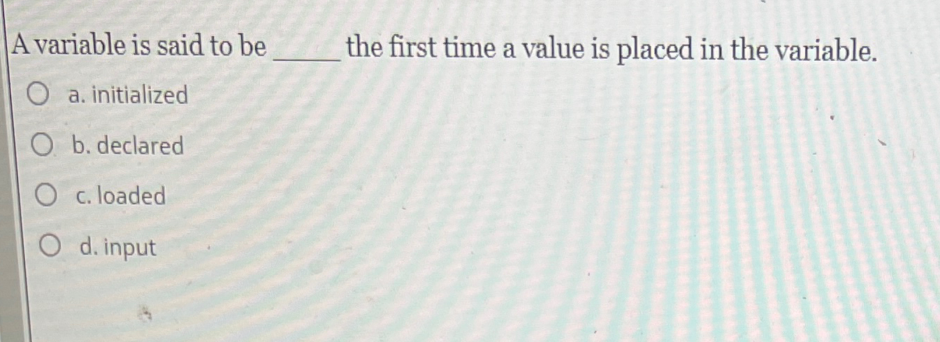  A variable is said to be q, the first time a