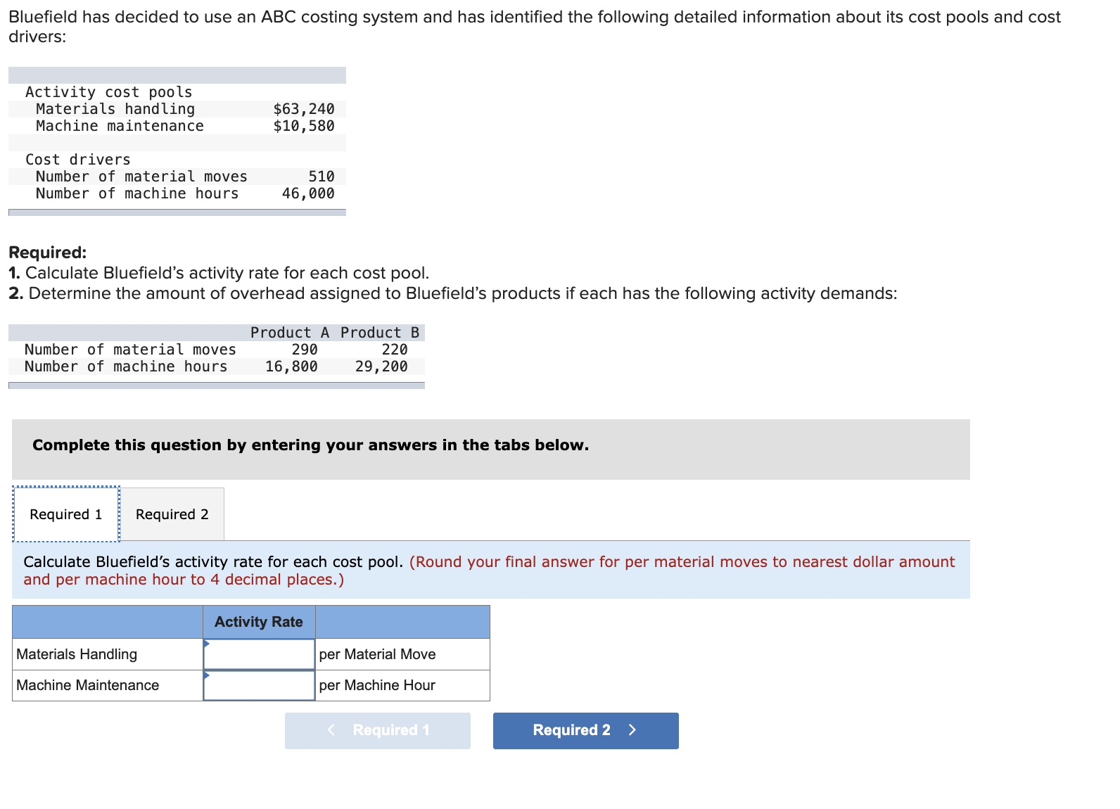  Bluefield has decided to use an ABC costing system and has