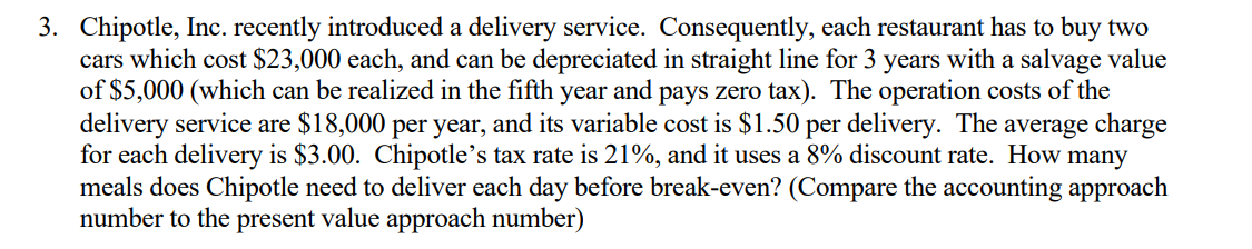 3. Chipotle, Inc. recently introduced a delivery service. Consequently, each restaurant