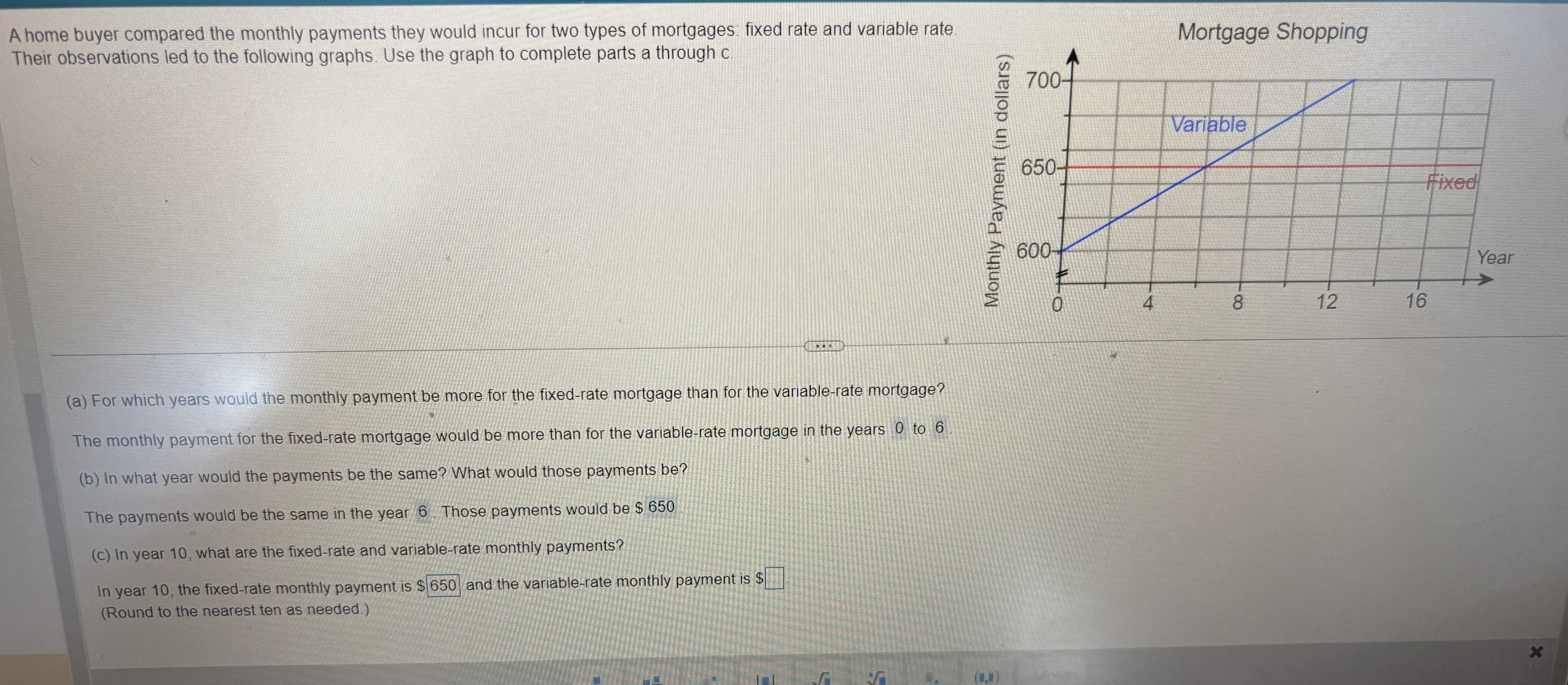  In year 10, the fixed rate monthly payment is $650 and