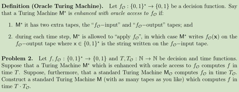  Definition (Oracle Turing Machine). Let fo : {0,1}. {0,1} be a