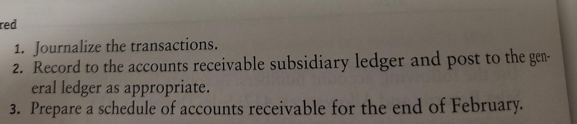 Record to the accounts receivable subsidiary ledger and post to the gen-