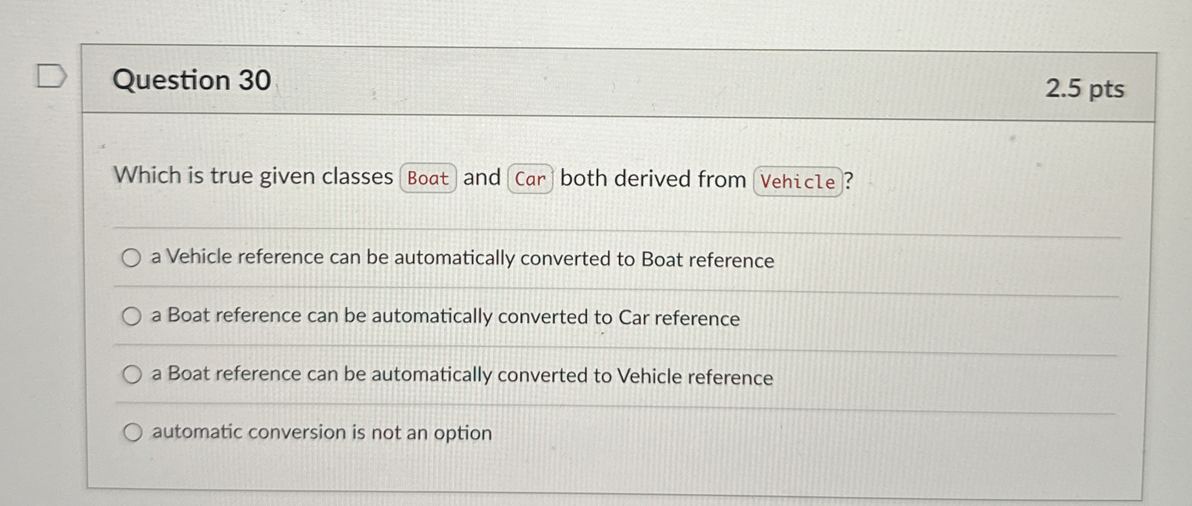  Question 30 2.5 pts Which is true given classes and both