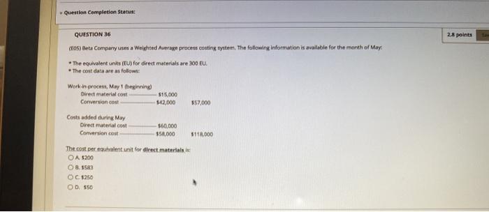  Question Completion Status: 2.8 points QUESTION 36 cras) Beta Company uses
