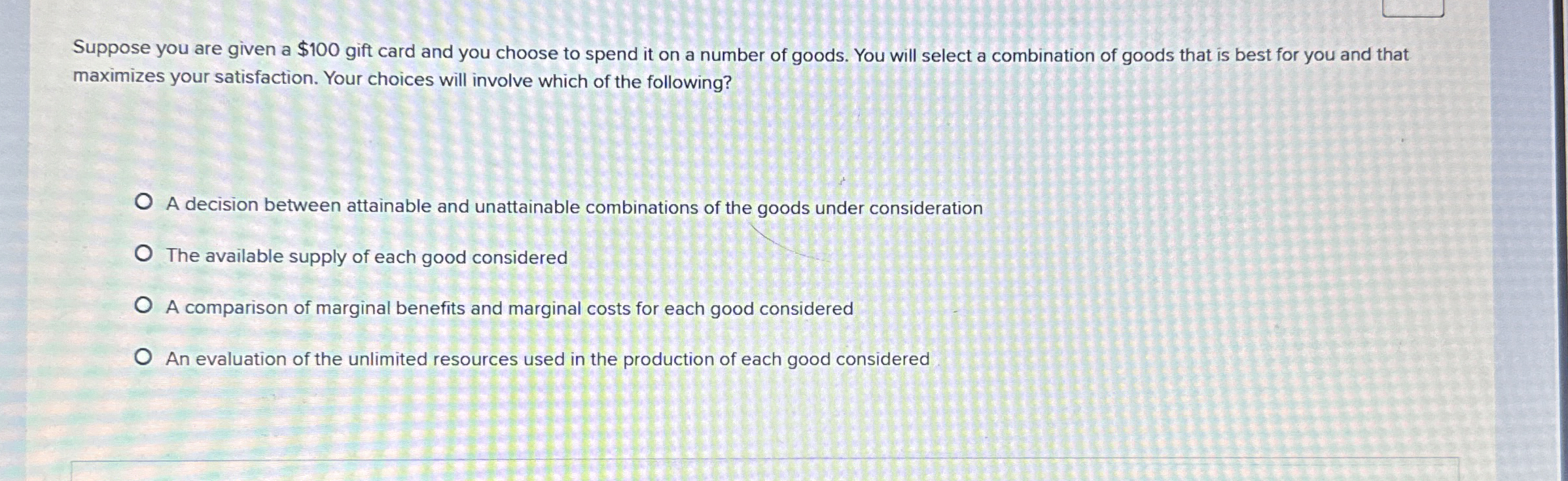  Suppose you are given a $100 gift card and you choose