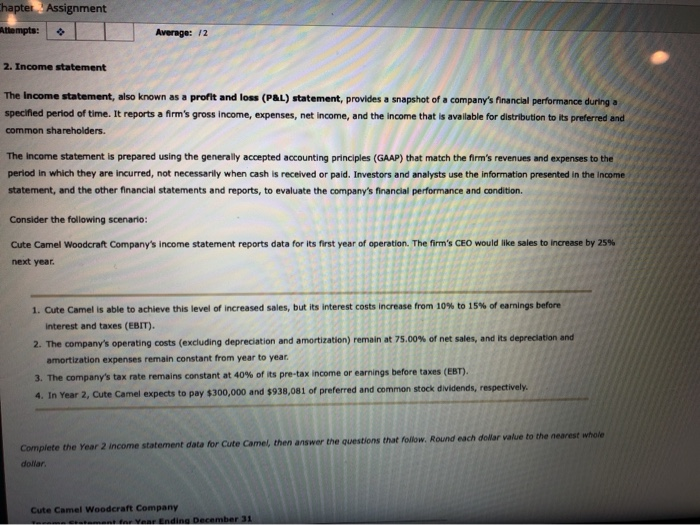  Chapter. Assignment Attempts: Average: 12 2. Income statement The Income statement,