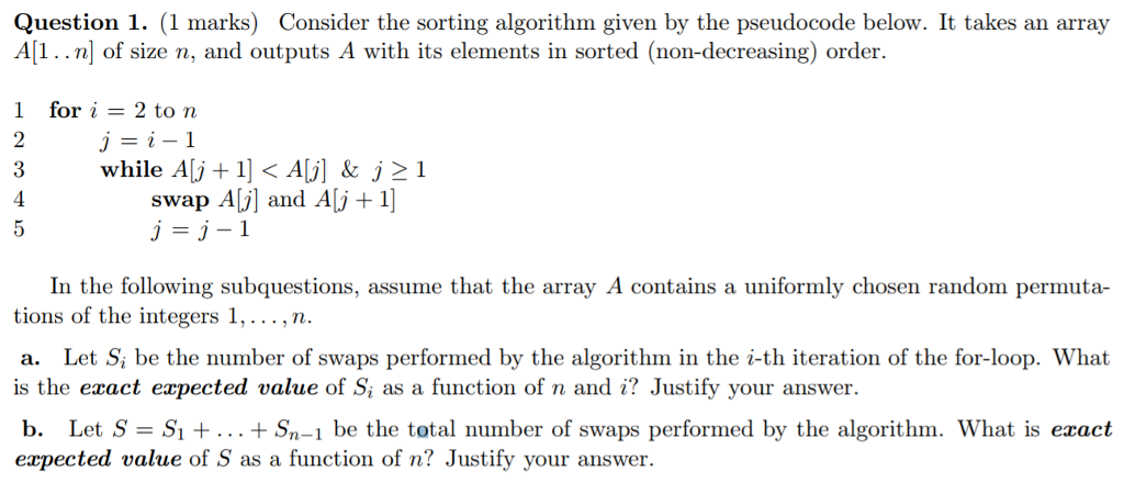 Question 1. (1 marks) Consider the sorting algorithm given by the
