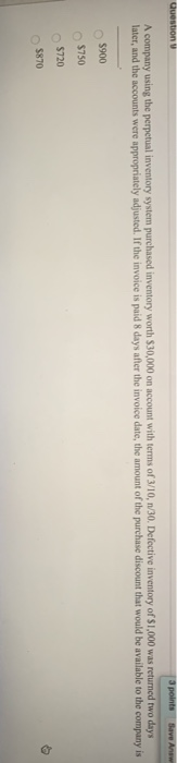  Question 3 points Save Anew A company using the perpetual inventory