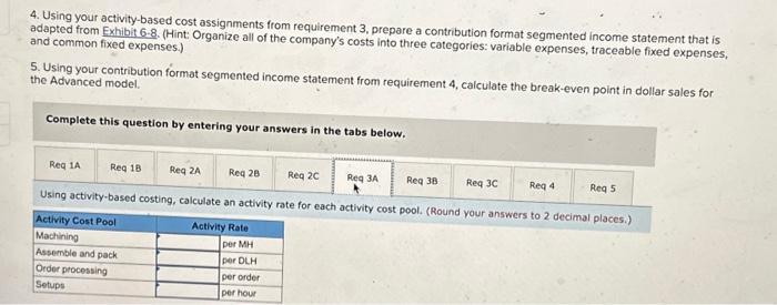 contribution format segmented income statement that is adapted from Exh bit 6-8.