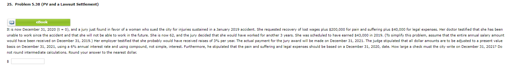 25. Problem 5.38 (PV and a Lawsuit Settlement) I not round