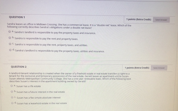  QUESTION 1 1 points (Extra Credit) Save Answer Sandra leases an