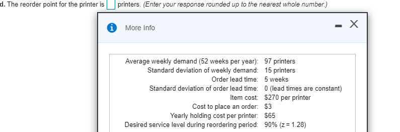 d. The reorder point for the printer is printers. (Enter your