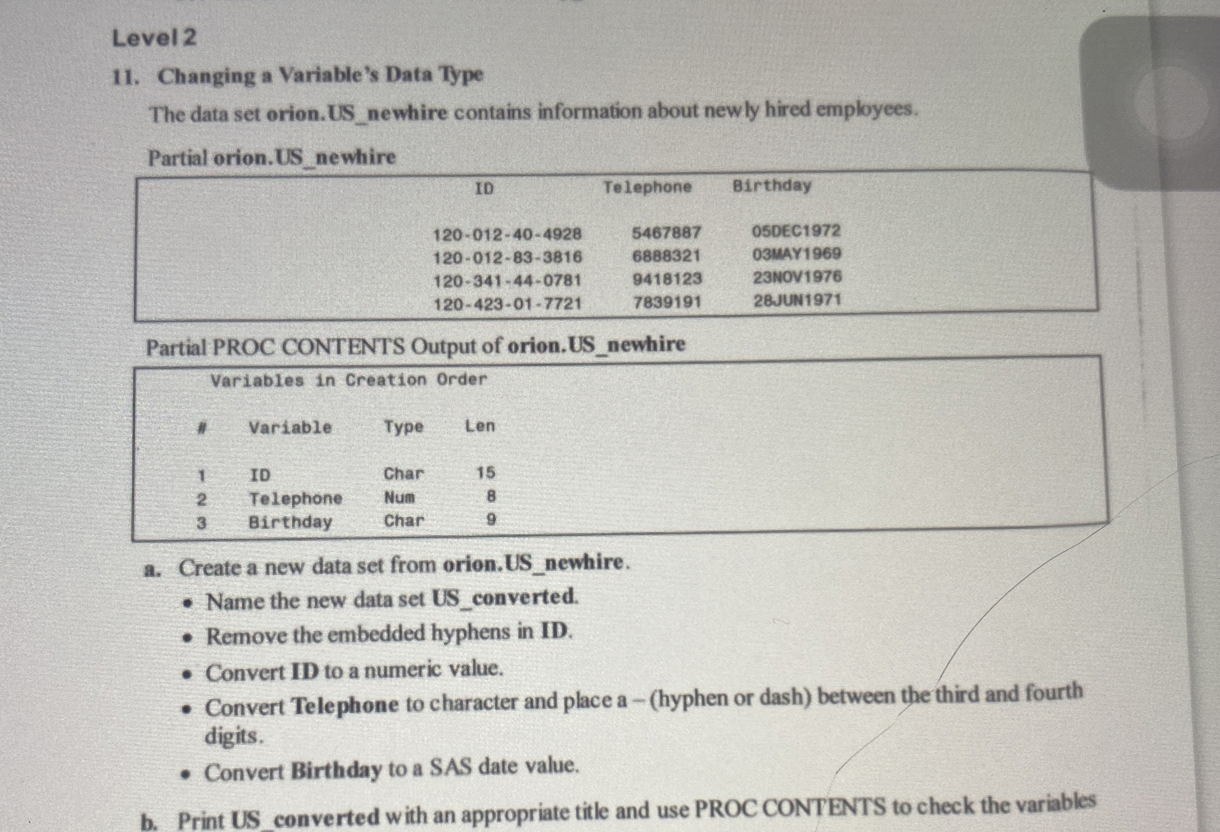  Level 2 11. Changing a Variable's Data Type The data set