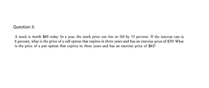 2: Asume a stock price is $120, and in the next year,