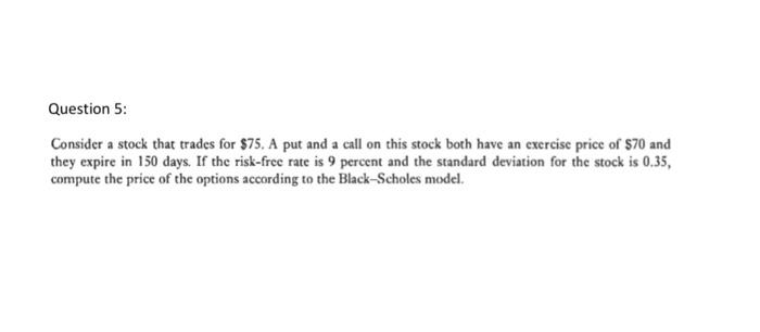 The risk-free interest rate is 6 percent. A call option on this