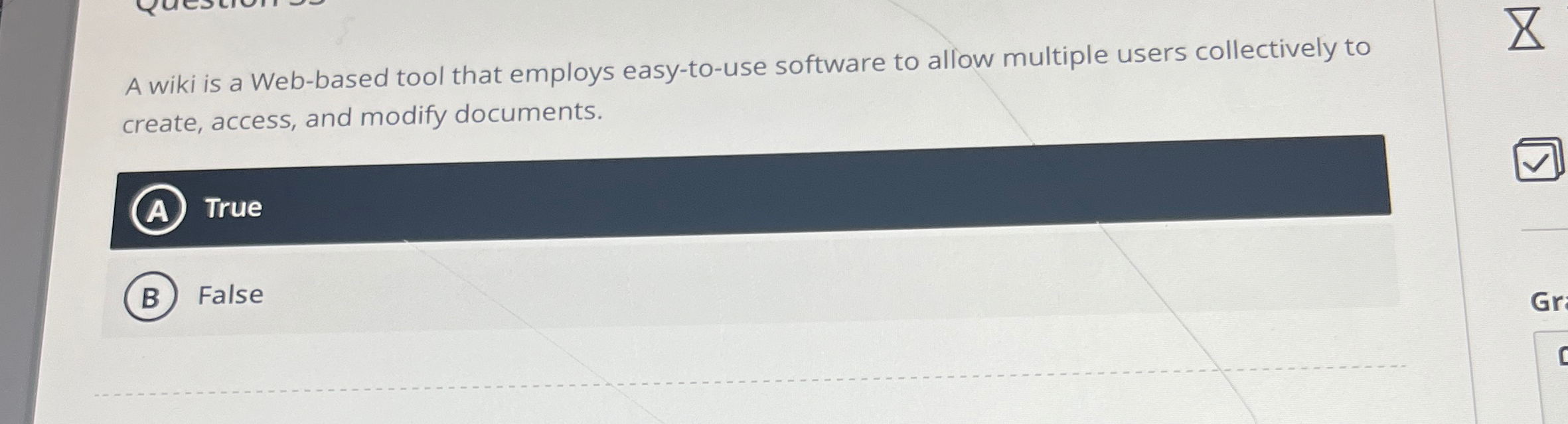  A wiki is a Web-based tool that employs easy-to-use software to