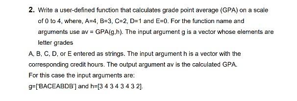  MATLAB ONLY AND SCREENSHOT COOD 2. Write a user-defined function that