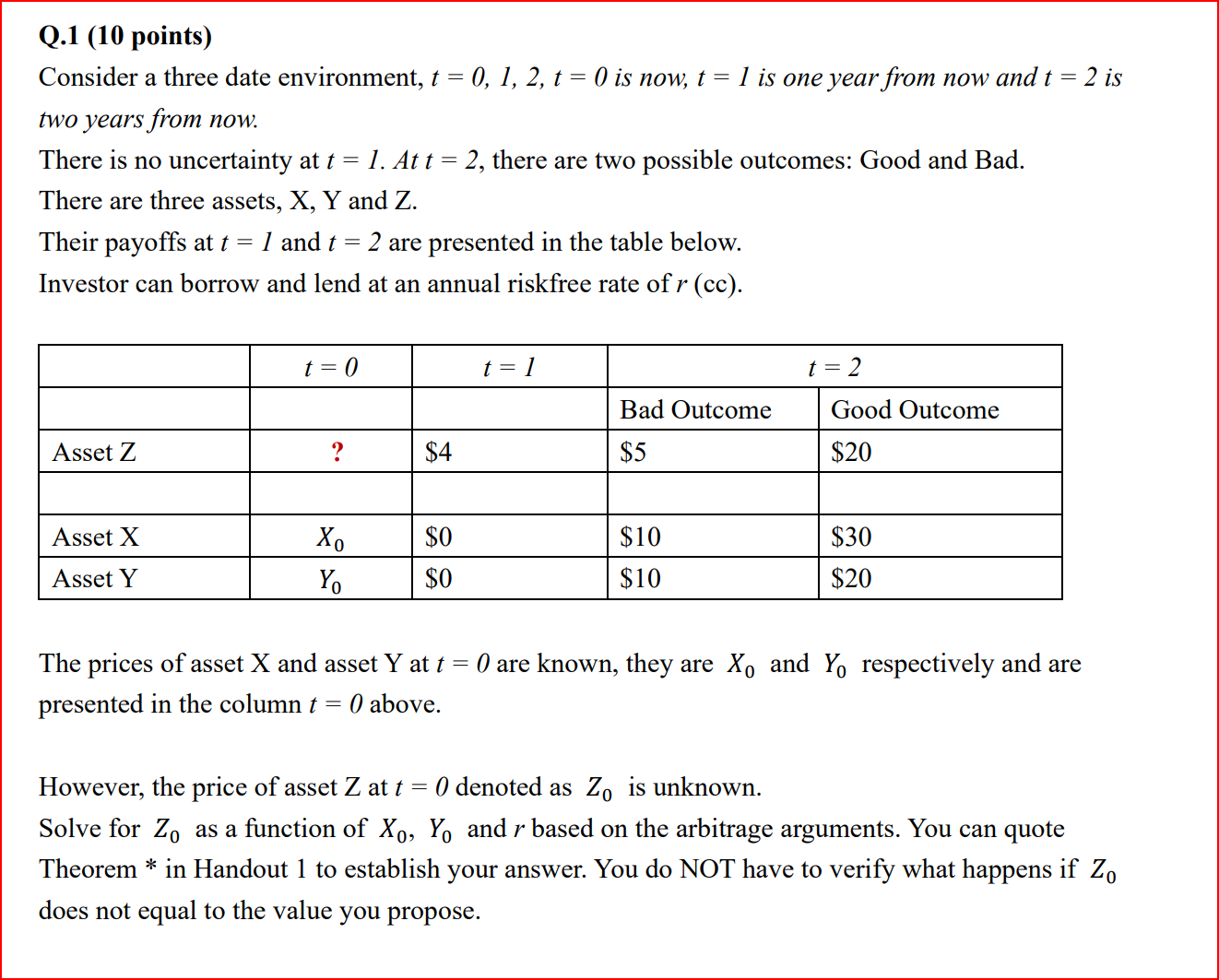 Q.1 (10 points) Consider a three date environment, t=0,1,2,t=0 is now,