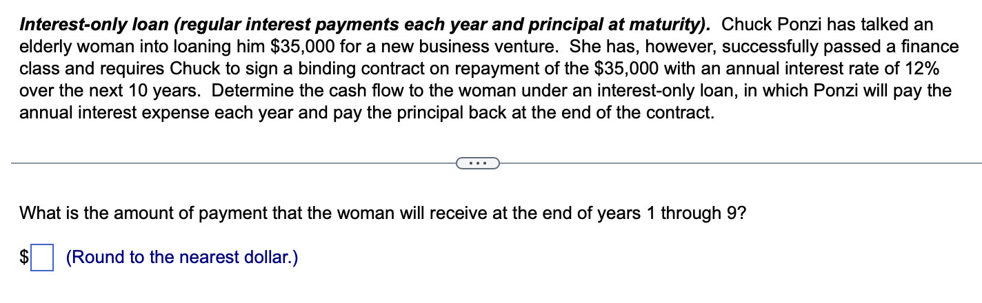  Interest-only loan (regular interest payments each year and principal at maturity).
