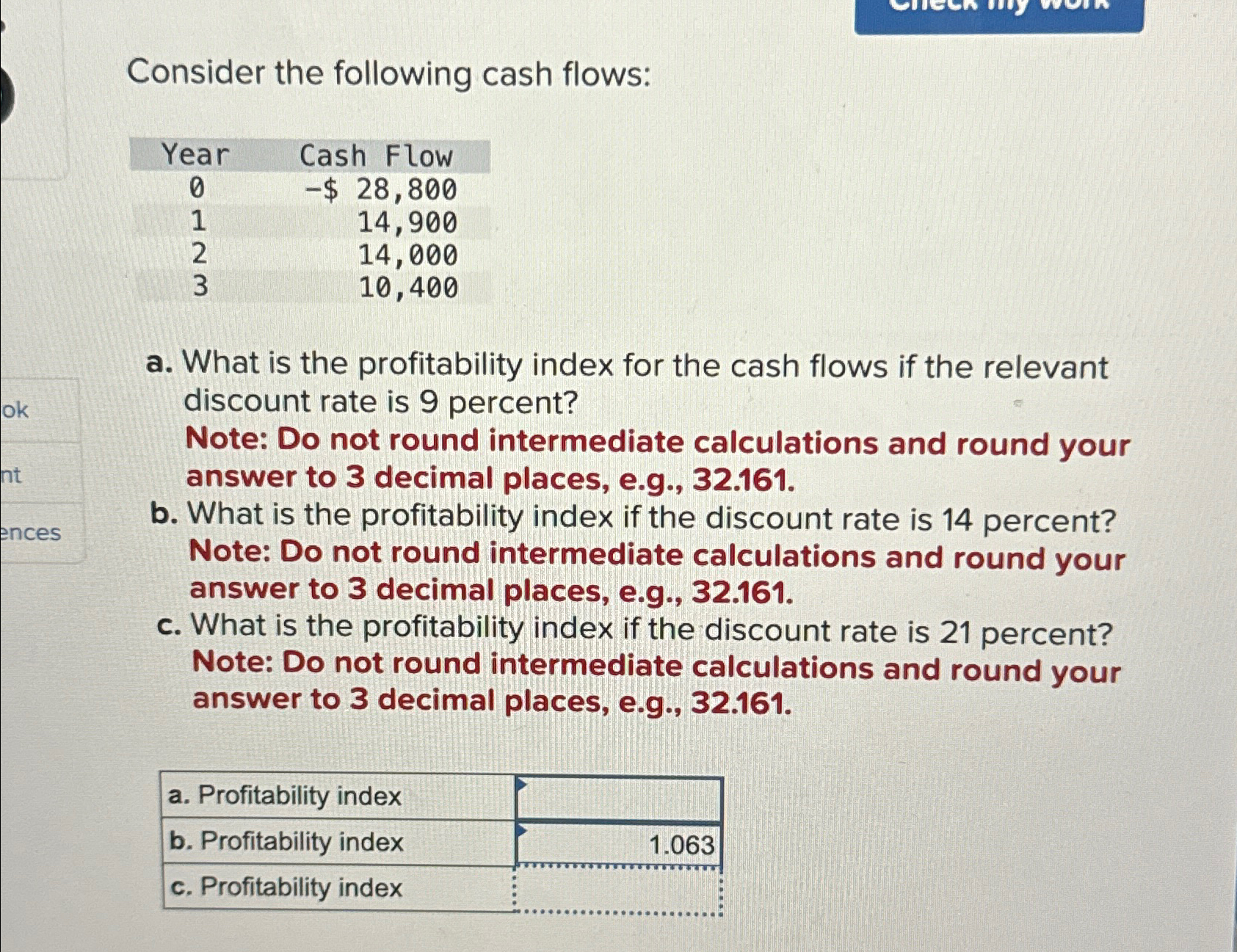  Consider the following cash flows: \table[[Year,Cash Flow],[0,-$28,800 