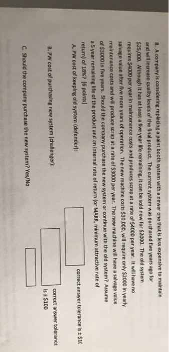  8. A company is considering replacing a paint booth system with