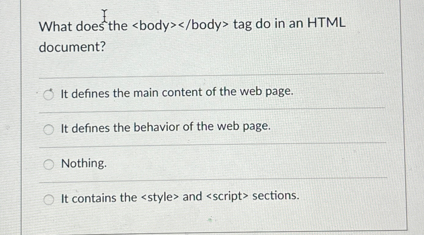  What does the tag do in an HTML document? It defines