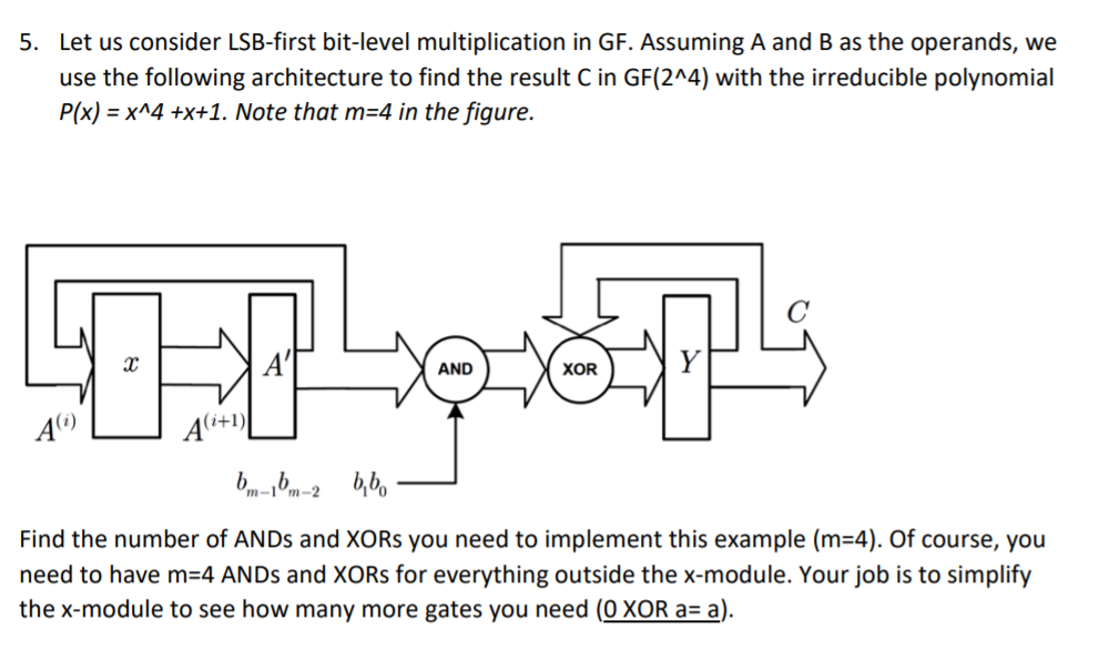  5. Let us consider LSB-first bit-level multiplication in GF. Assuming A