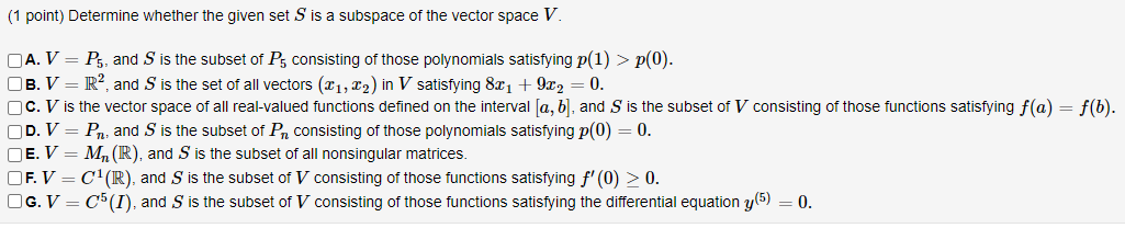  ( 1 point) Determine whether the given set S is a