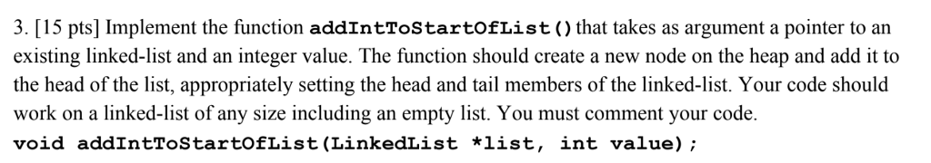 c++ please :) 3. [15 pts] Implement the function addIntToStartOfList () that