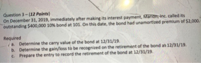  Question 3 - (12 Points) On December 31, 2019, immediately after