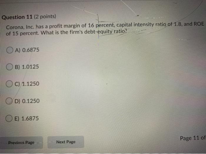  Question 11 (2 points) Corona, Inc. has a profit margin of