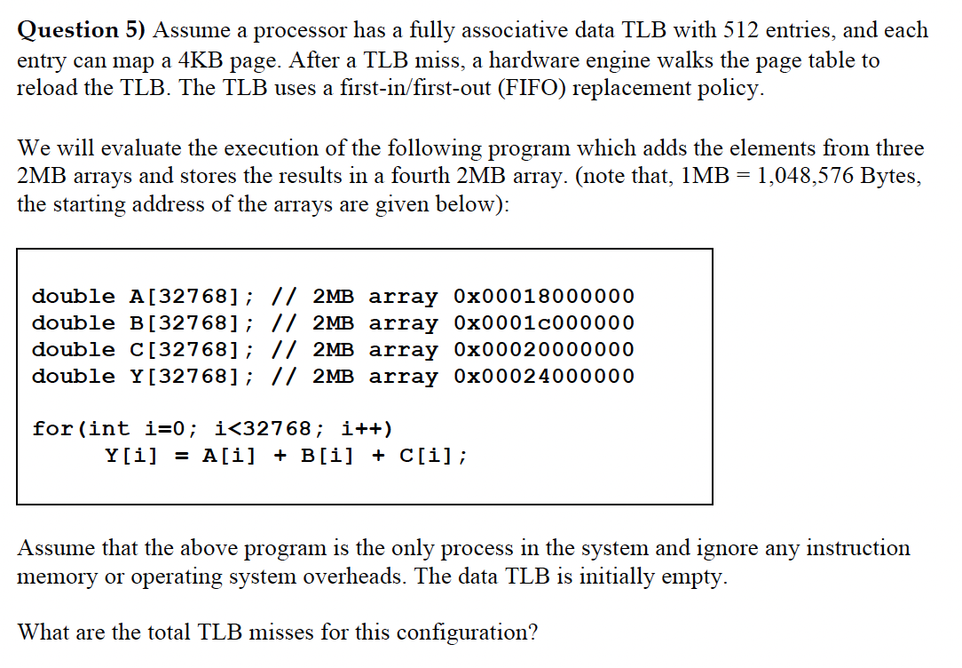  Question 5) Assume a processor has a fully associative data TLB