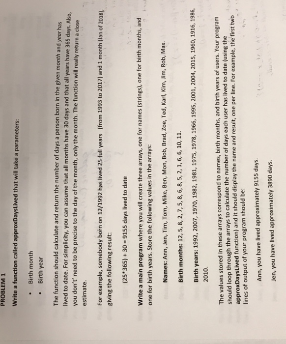  PROBLEM 1 Write a function called approxDaysLived that will take a