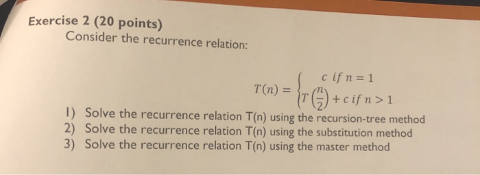  Solve the following using each method required Exercise 2 (20 points)