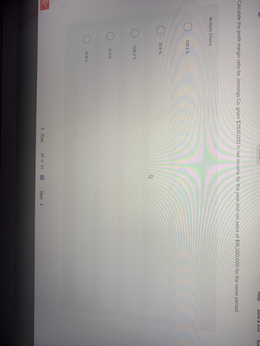  Help Save & Exit Su Calculate the profit margin ratio for