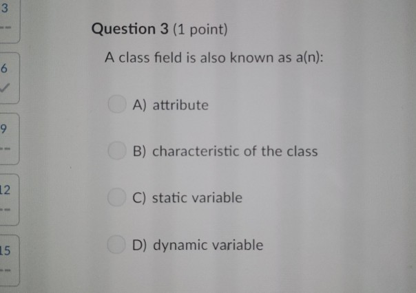  3 Question 3 (1 point) A class field is also known