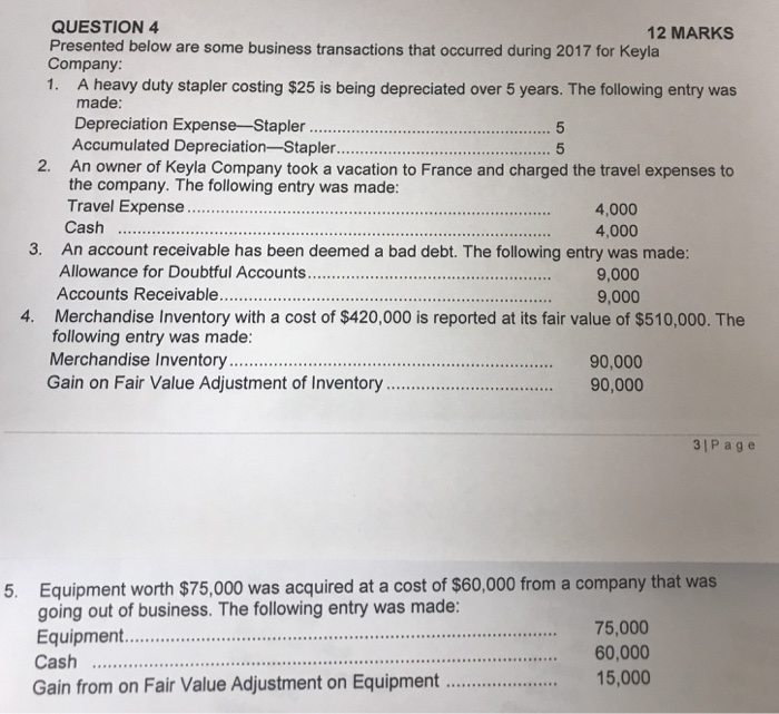  QUESTION 4 Presented below are some business transactions that occurred during