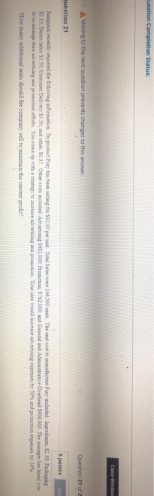  uestion Completion Status: Close Window Moving to the next question prevents