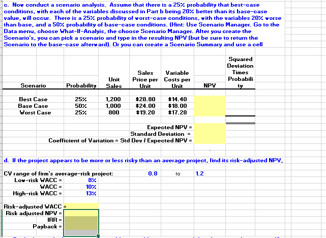 Please show ALL formulas o. Noy conduct a scenario analysis. Assume